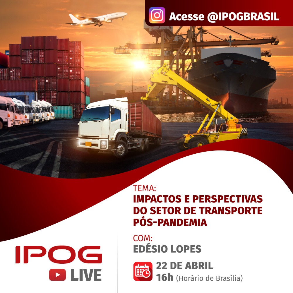 IPOG disponibiliza hoje, 22/04, Live Impactos e Perspectivas do setor de transporte pós pandemia, Participem